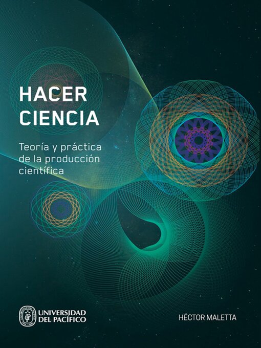 Title details for Hacer ciencia. Teoría y práctica de la producción científica by Héctor Maletta - Available